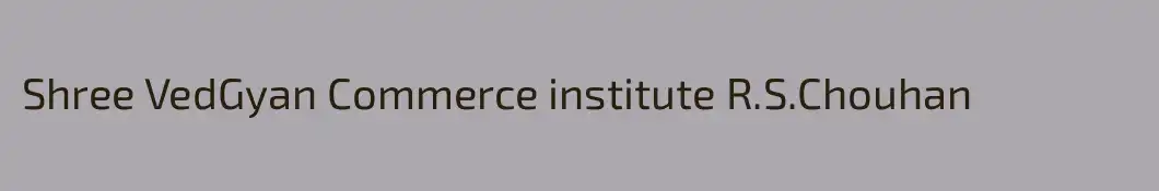 Shree VedGyan Commerce institute R.S.Chouhan